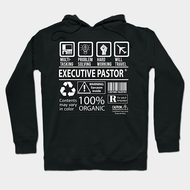 Executive Pastor T Shirt - MultiTasking Certified Job Gift Item Tee Hoodie by Aquastal